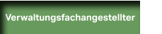 Verwaltungsfachangestellter Verwaltungsfachangestellter