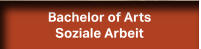 Bachelor of Arts Soziale Arbeit Bachelor of Arts Soziale Arbeit