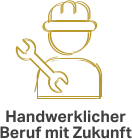 Handwerklicher Beruf mit Zukunft